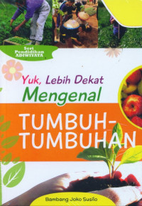 Yuk, Mengenal Lebih Dekat Tumbuh-Tumbuhan